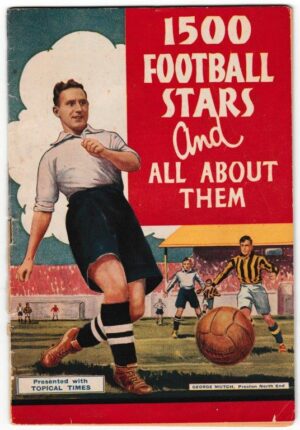 Topical Times - '1500 Football Stars and All About Them' (1938)