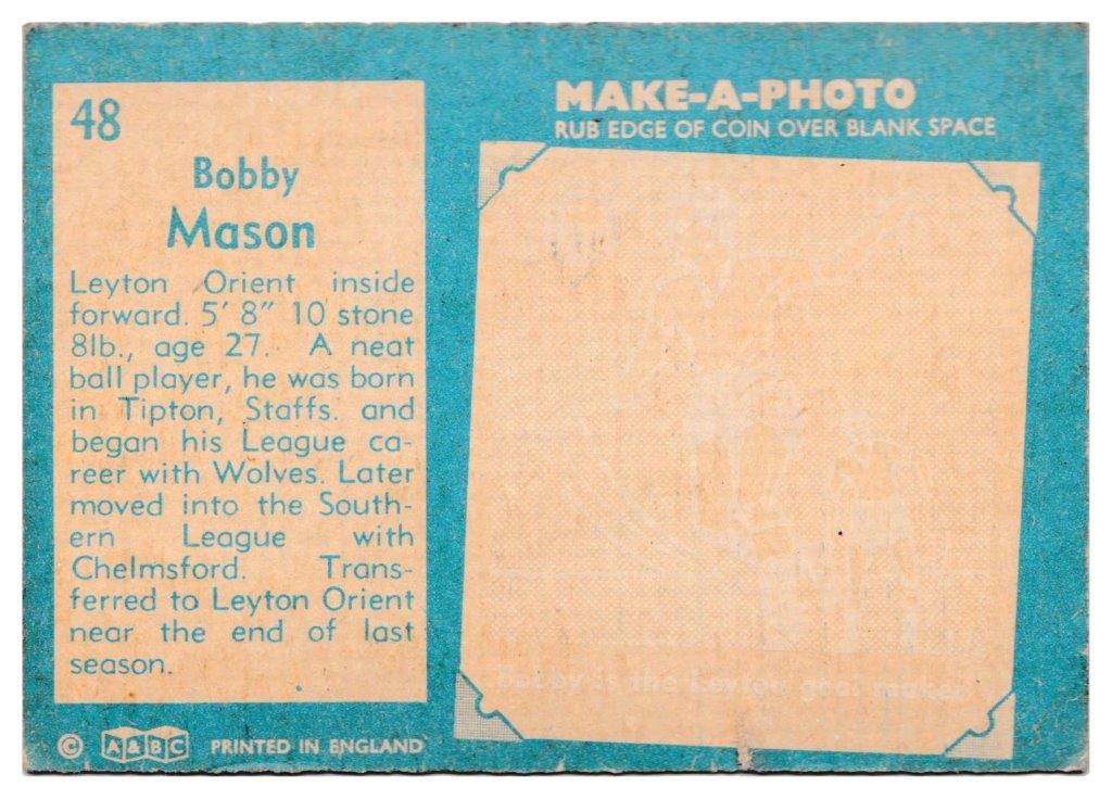 A&BC - 'Footballers (1963/64 - English Series 1)' - Card #48 - Bobby Mason (Leyton Orient) A&BC - 'Footballers (1963/64 - English Series 1)' - Card #48 - Bobby Mason (Leyton Orient)
