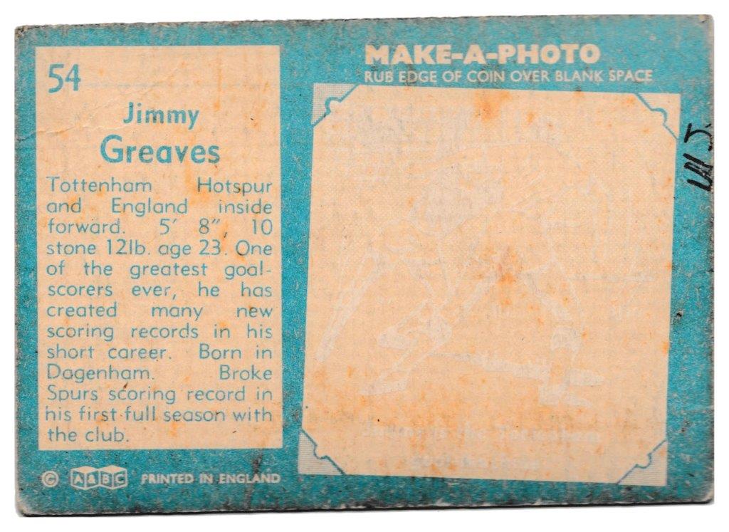 A&BC - 'Footballers (1963/64 - English Series 1)' - Card #54 - Jimmy Greaves (Spurs) A&BC - 'Footballers (1963/64 - English Series 1)' - Card #54 - Jimmy Greaves (Spurs)