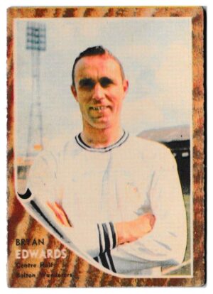 A&BC - 'Footballers (1963/64 - English Series 1)' - Card #6 - Bryan Edwards (Bolton Wanderers)