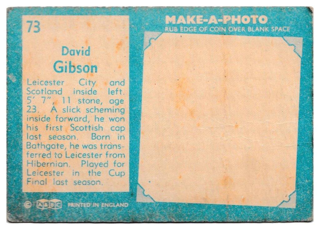 A&BC - 'Footballers (1963/64 - English Series 2)' - Card #73 - Dave Gibson (Leicester City) A&BC - 'Footballers (1963/64 - English Series 2)' - Card #73 - Dave Gibson (Leicester City)