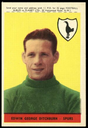 A&BC - 'Footballers (1958/59 Planet)' (1958) - Ted Ditchburn (Spurs) A&BC - 'Footballers (1958/59 Planet)' (1958) - Ted Ditchburn (Spurs)