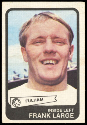 A&BC - 'Footballers (1968/69 - English Series 2)' (1968) - Frank Large (Fulham)