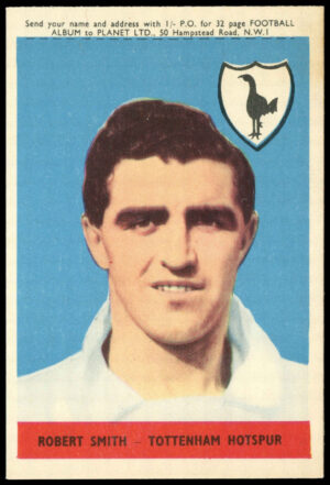 A&BC - 'Footballers (1958/59 Planet)' (1958) - Robert Smith (Spurs) A&BC - 'Footballers (1958/59 Planet)' (1958) - Robert Smith (Spurs)