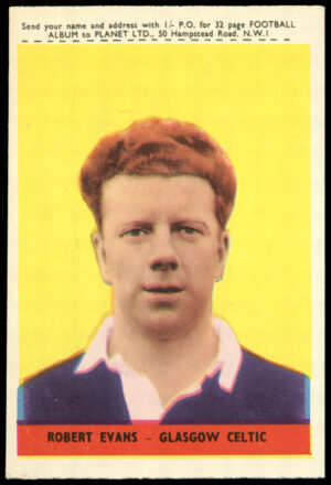 A&BC - 'Footballers (1958/59 Planet)' (1958) - Robert Evans (Celtic) A&BC - 'Footballers (1958/59 Planet)' (1958) - Robert Evans (Celtic)