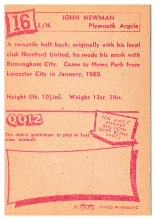 A&BC - 'Footballers (1964/65 - English Series 1)' (1964) - John Newman (Plymouth Argyle) A&BC - 'Footballers (1964/65 - English Series 1)' (1964) - John Newman (Plymouth Argyle)