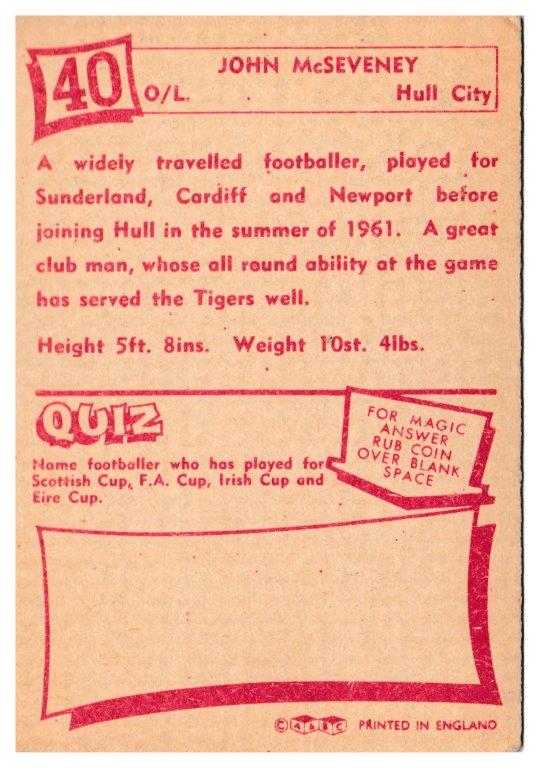 A&BC - 'Footballers (1964/65 - English Series 1)' (1964) - John McSeveny (Hull City) A&BC - 'Footballers (1964/65 - English Series 1)' (1964) - John McSeveny (Hull City)