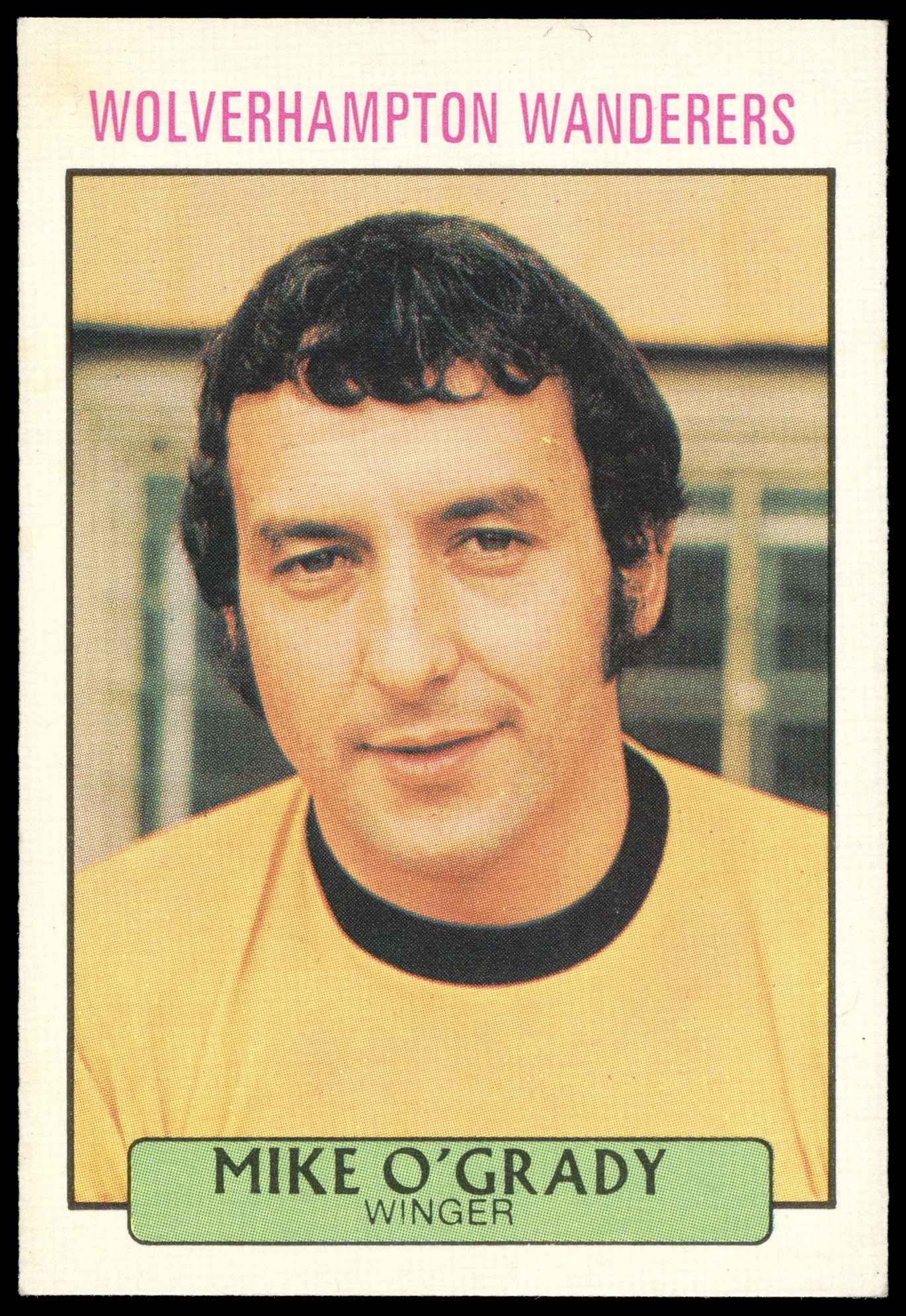 A&BC - 'Footballers 1971/72 S2' (1971) - Mike O'Grady (Wolverhampton Wanderers) A&BC - 'Footballers 1971/72 S2' (1971) - Mike O'Grady (Wolverhampton Wanderers)