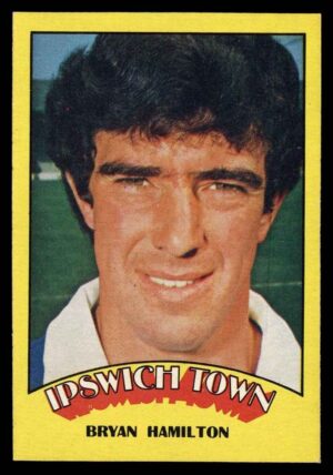 A&BC - 'Footballers (1974/75)' (1973) - Bryan Hamilton (Ipswich Town) A&BC - 'Footballers (1974/75)' (1973) - Bryan Hamilton (Ipswich Town)