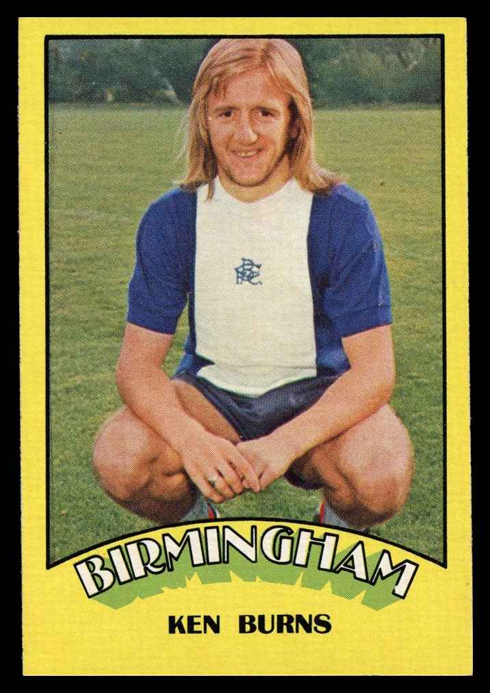 A&BC - 'Footballers (1974/75)' (1973) - Kenny Burns (Birmingham City) A&BC - 'Footballers (1974/75)' (1973) - Kenny Burns (Birmingham City)