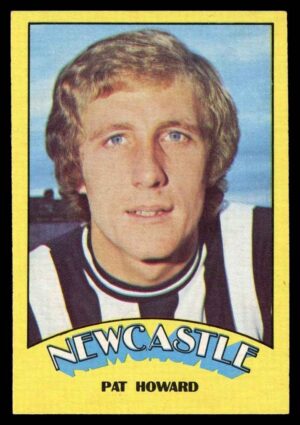 A&BC - 'Footballers (1974/75)' (1973) - Pat Howard (Newcastle United) A&BC - 'Footballers (1974/75)' (1973) - Pat Howard (Newcastle United)