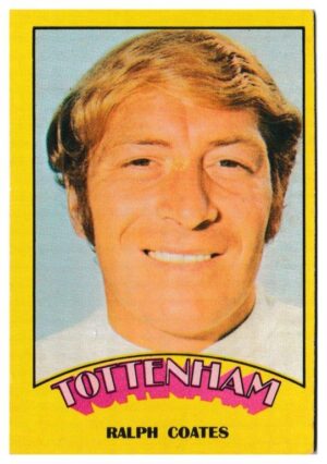 A&BC - 'Footballers (1974/75)' (1974) - Ralph Coates (Tottenham Hotspur)