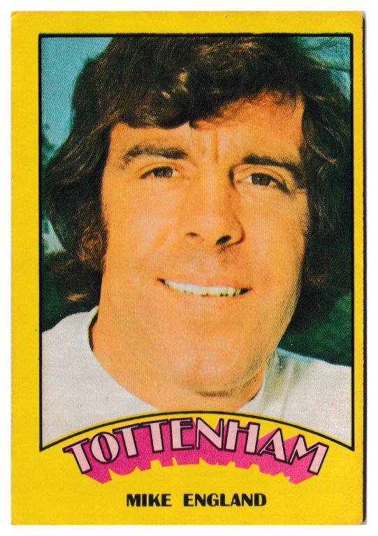 A&BC - 'Footballers (1974/75)' (1974) - Mike England (Tottenham Hotspur) A&BC - 'Footballers (1974/75)' (1974) - Mike England (Tottenham Hotspur)