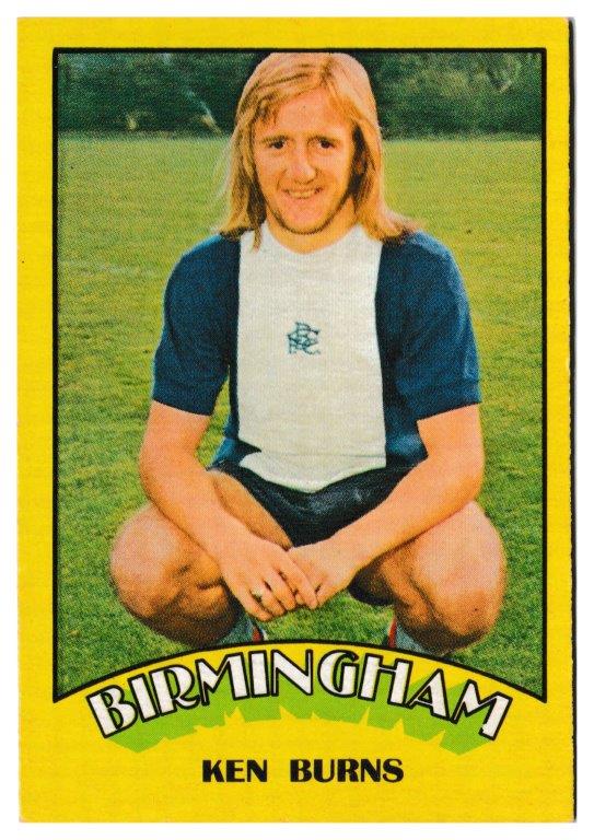 A&BC - 'Footballers (1974/75)' (1974) - Kenny Burns (Birmingham City) A&BC - 'Footballers (1974/75)' (1974) - Kenny Burns (Birmingham City)