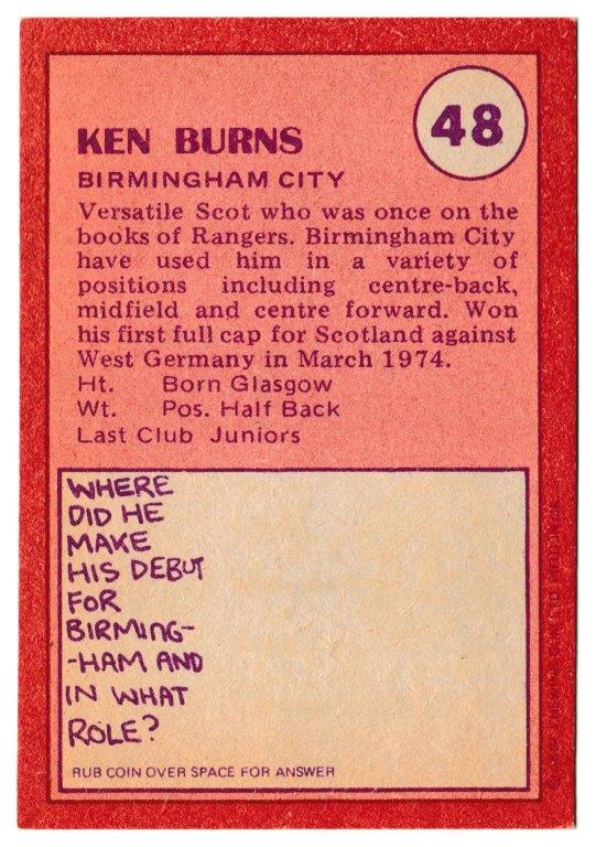 A&BC - 'Footballers (1974/75)' (1974) - Kenny Burns (Birmingham City) A&BC - 'Footballers (1974/75)' (1974) - Kenny Burns (Birmingham City)