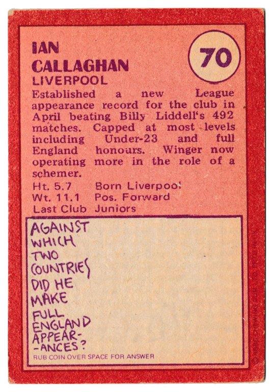 A&BC - 'Footballers (1974/75)' (1974) - Ian Callaghan (Liverpool) A&BC - 'Footballers (1974/75)' (1974) - Ian Callaghan (Liverpool)