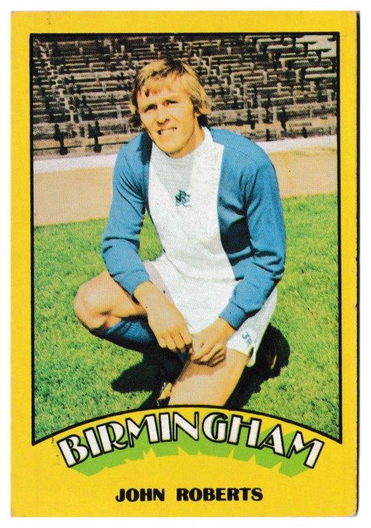 A&BC - 'Footballers (1974/75)' (1974) - John Roberts (Birmingham City) A&BC - 'Footballers (1974/75)' (1974) - John Roberts (Birmingham City)