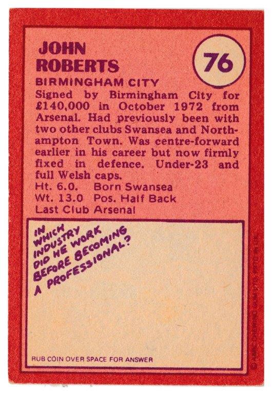 A&BC - 'Footballers (1974/75)' (1974) - John Roberts (Birmingham City) A&BC - 'Footballers (1974/75)' (1974) - John Roberts (Birmingham City)