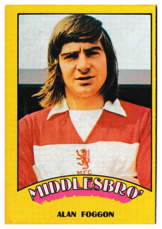 A&BC - 'Footballers (1974/75)' (1974) - Alan Foggon (Middlesbrough) A&BC - 'Footballers (1974/75)' (1974) - Alan Foggon (Middlesbrough)
