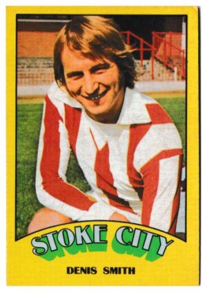 A&BC - 'Footballers (1974/75)' (1974) - Denis Smith (Stoke City) A&BC - 'Footballers (1974/75)' (1974) - Denis Smith (Stoke City)