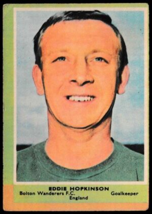 A&BC - 'Footballers (1964/65 - English Series 1) Card #6 - Eddie Hopkinson (Bolton W.)