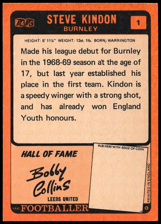 A&BC - 'Footballers (1970/71 - English Series 1)' - Card #1 - Steve Kindon (Burnley) A&BC - 'Footballers (1970/71 - English Series 1)' - Card #1 - Steve Kindon (Burnley)