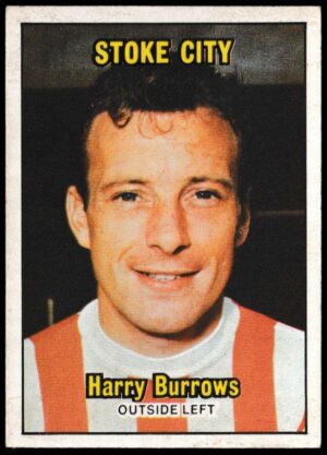 A&BC - 'Footballers (1970/71 - English Series 1)' - Card #6 - Harry Burrows (Stoke City)