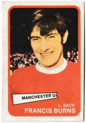 A&BC - 'Footballers (1968/69 - English Series 1)' (1968) - Card #2 - Francis Burns (Manchester United)