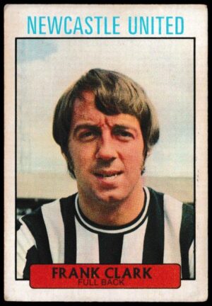 A&BC - 'Footballers (1971/72 - English Series 1)' (1971) - Card #1 - Frank Clarke (Newcastle Utd)