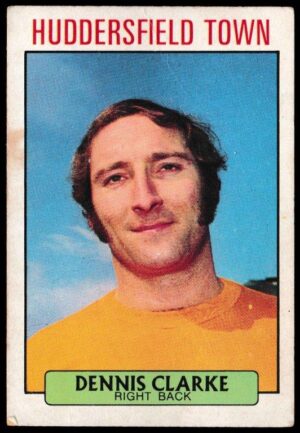 A&BC - 'Footballers (1971/72 - English Series 1)' (1971) - Card #17 - Dennis Clarke (Huddersfield Town)