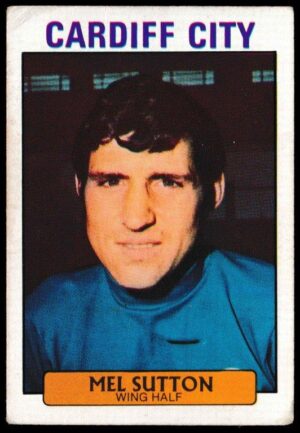 A&BC - 'Footballers (1971/72 - English Series 1)' (1971) - Card #19 - Mel Sutton (Cardiff City)