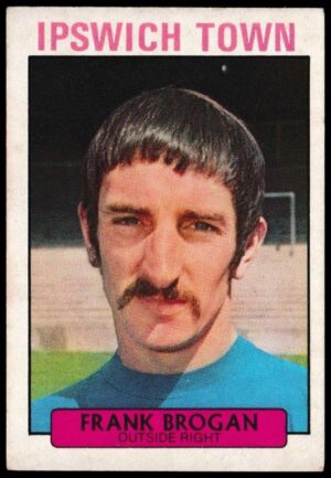 A&BC - 'Footballers (1971/72 - English Series 1)' (1971) - Card #92 - Frank Brogan (Ipswich Town)