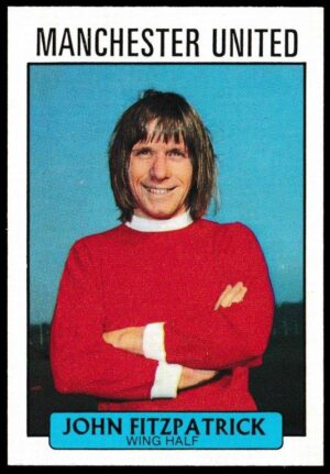 A&BC - 'Footballers (1971/72 - Scottish Series 1)' (1971) - John Fitzpatrick (Manchester United) A&BC - 'Footballers (1971/72 - Scottish Series 1)' (1971) - John Fitzpatrick (Manchester United)