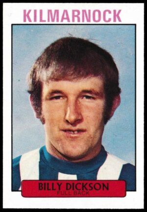 A&BC - 'Footballers (1971/72 - Scottish Series 1)' (1971) - Billy Dickson (Kilmarnock) A&BC - 'Footballers (1971/72 - Scottish Series 1)' (1971) - Billy Dickson (Kilmarnock)