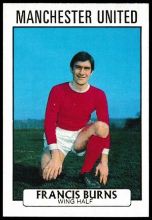 A&BC - 'Footballers (1971/72 - Scottish Series 1)' (1971) - Francis Burns (Manchester United) A&BC - 'Footballers (1971/72 - Scottish Series 1)' (1971) - Francis Burns (Manchester United)
