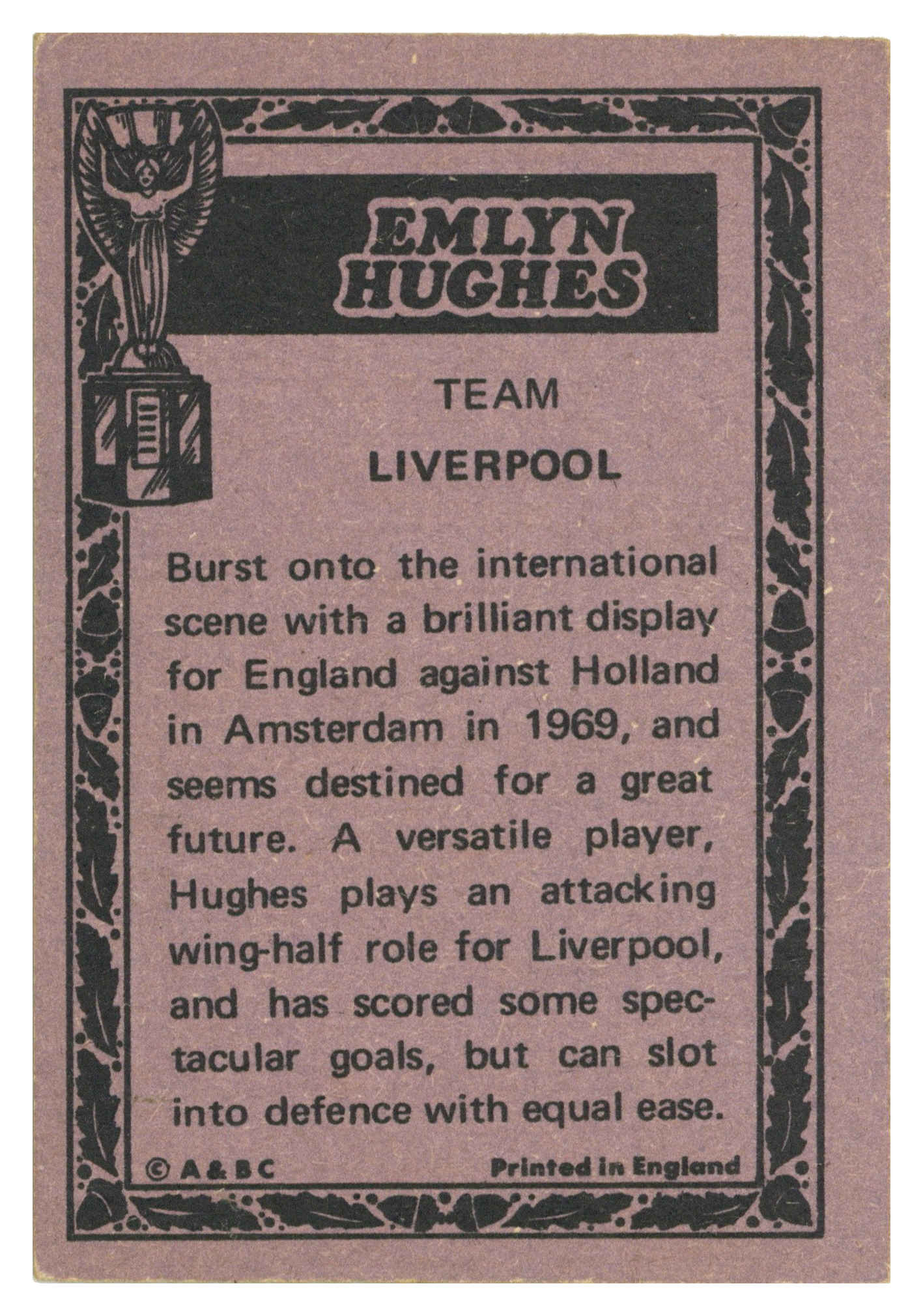 A&BC - 'World Cup Footballers' (1970) - Emlyn Hughes (Liverpool) A&BC - 'World Cup Footballers' (1970) - Emlyn Hughes (Liverpool)