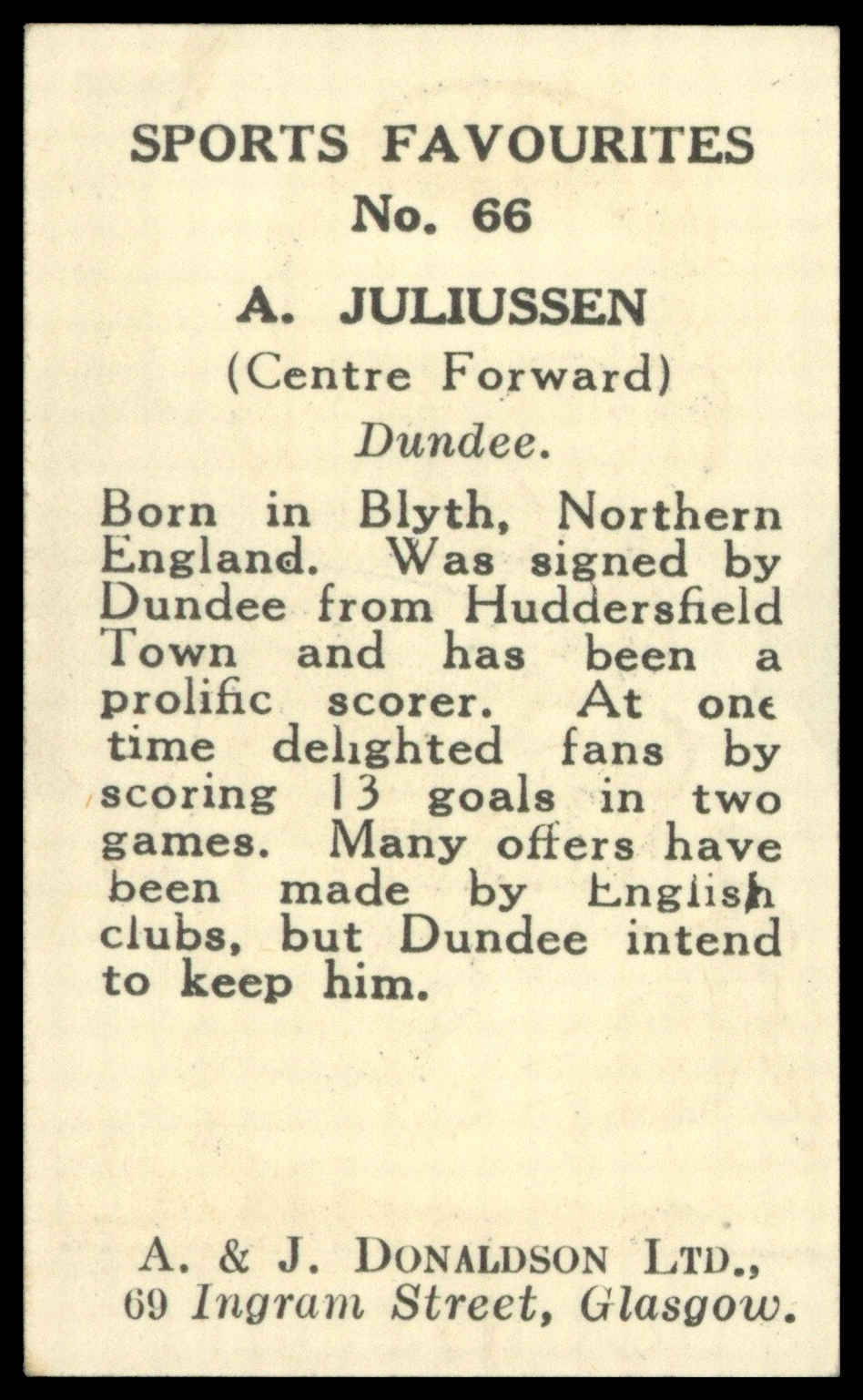 A&J Donaldson - 'Sports Favourites (Big Heads)' (1948) - #66 - Albert Juliussen (Dundee) A&J Donaldson - 'Sports Favourites (Big Heads)' (1948) - #66 - Albert Juliussen (Dundee)
