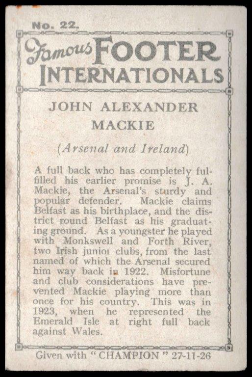 Amalgamated Press - 'Famous Footer Internationals' (1926) - A.J. Mackie (Arsenal) Amalgamated Press - 'Famous Footer Internationals' (1926) - A.J. Mackie (Arsenal)