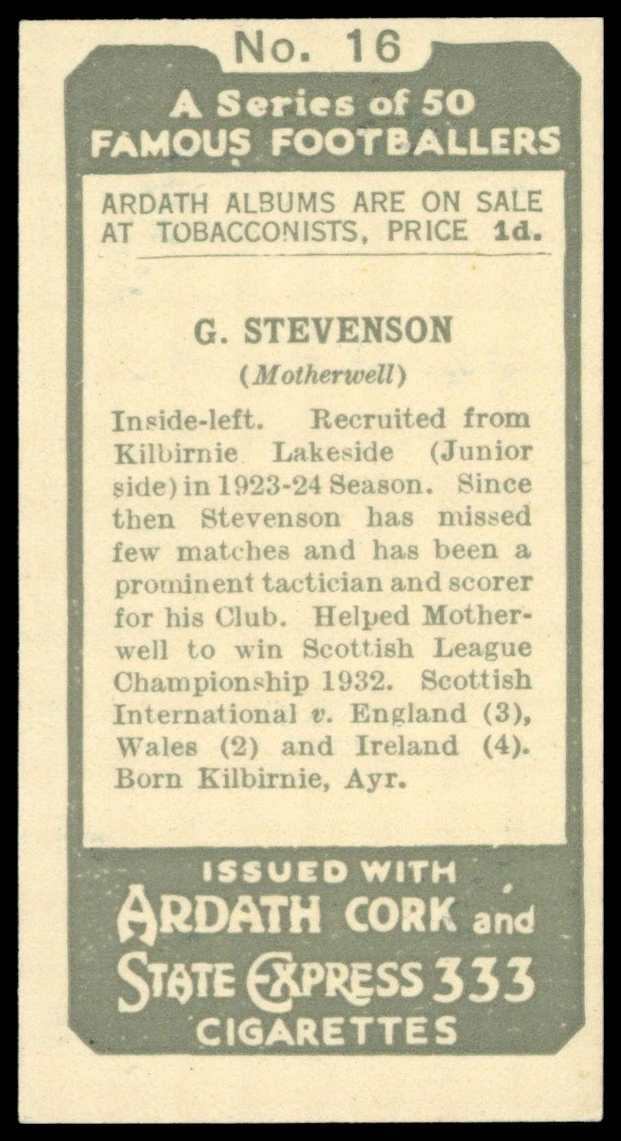 Ardath - 'Famous Footballers' (1934) - #16 - G. Stevenson (Motherwell) Ardath - 'Famous Footballers' (1934) - #16 - G. Stevenson (Motherwell)