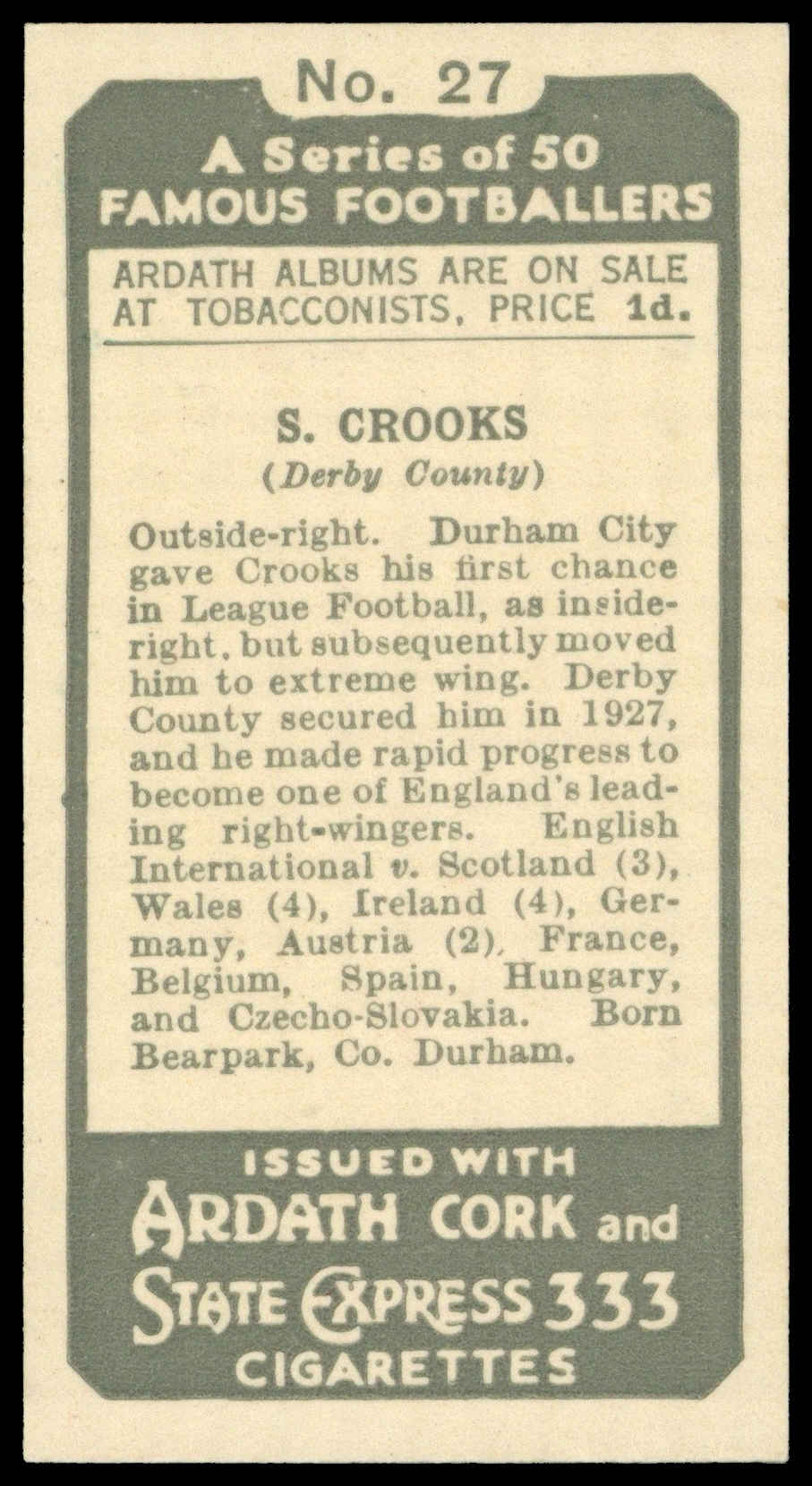 Ardath - 'Famous Footballers' (1934) - #27 - S. Crooks (Derby County) Ardath - 'Famous Footballers' (1934) - #27 - S. Crooks (Derby County)