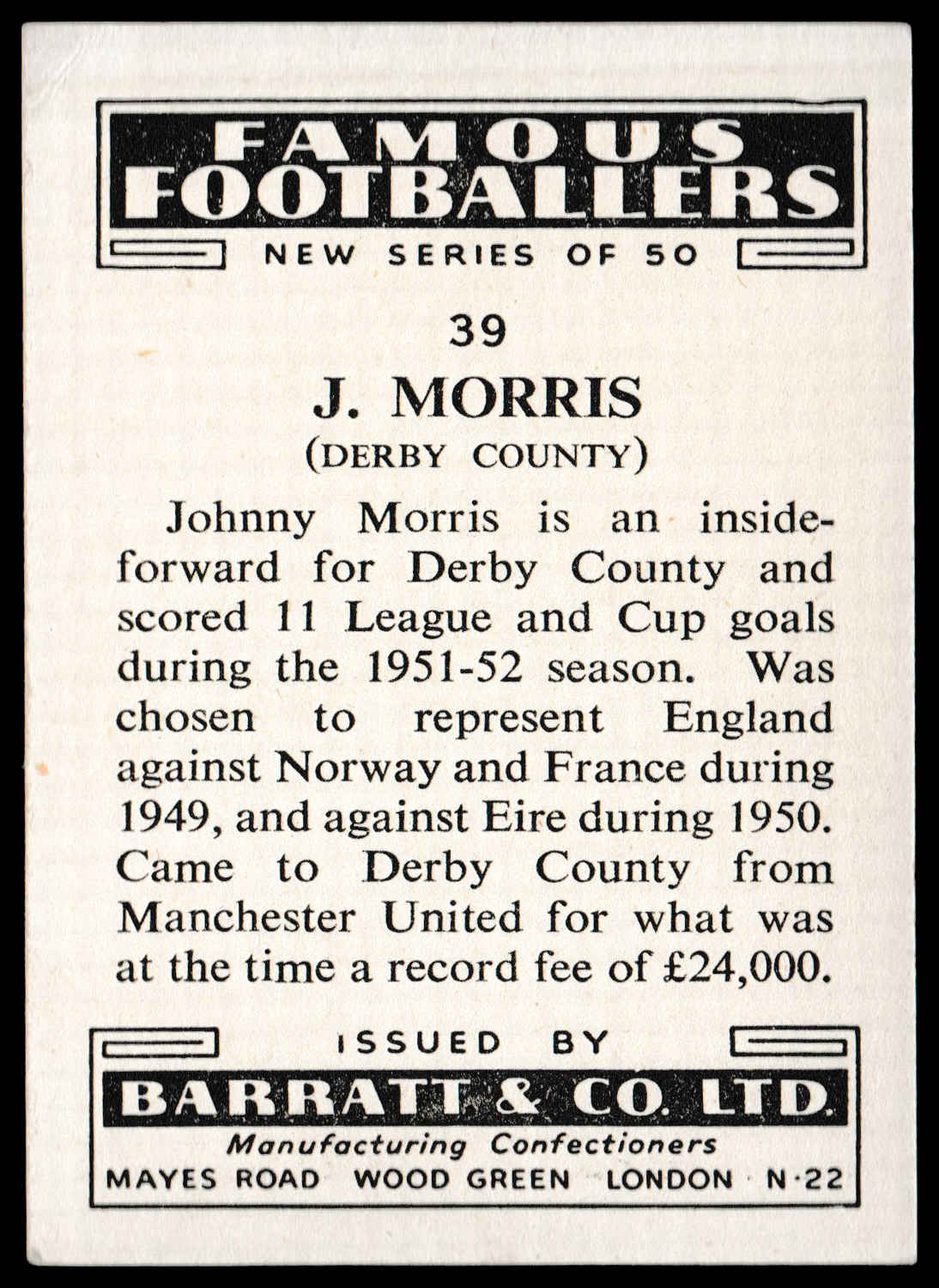 Barratt & Co - 'Famous Footballers 1952-53 - Card #39 - J. Morris (Derby County) Barratt & Co - 'Famous Footballers 1952-53 - Card #39 - J. Morris (Derby County)