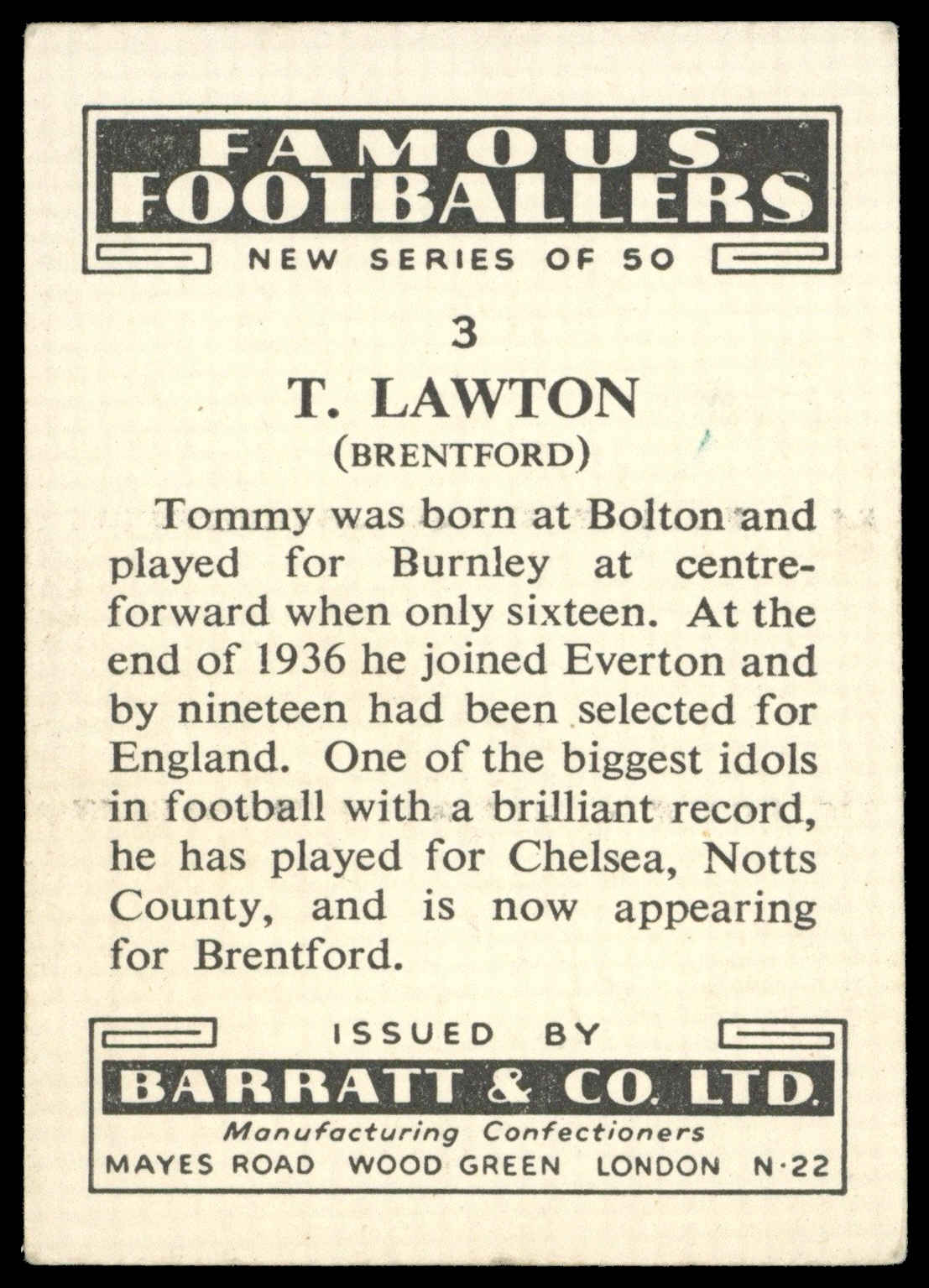 Barratt - 'Famous Footballers New Series (1952)' - Tommy Lawton (Brentford) Barratt - 'Famous Footballers New Series (1952)' - Tommy Lawton (Brentford)