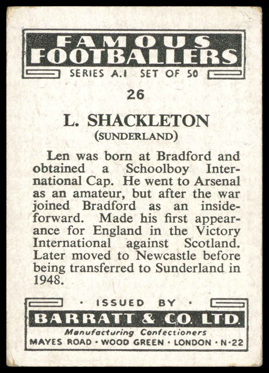 Barratt - 'Famous Footballers A.1' (1953) - L. Shackleton (Sunderland) Barratt - 'Famous Footballers A.1' (1953) - L. Shackleton (Sunderland)