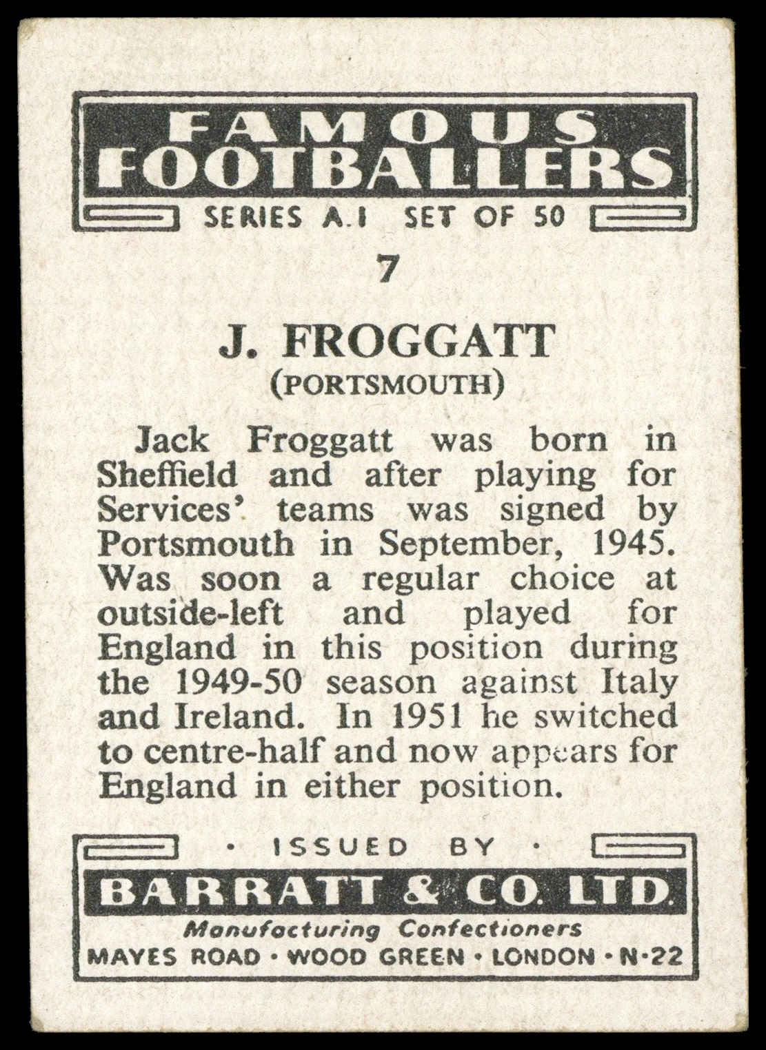 Barratt - 'Famous Footballers A.1' (1953) - J. Froggatt (Portsmouth) Barratt - 'Famous Footballers A.1' (1953) - J. Froggatt (Portsmouth)
