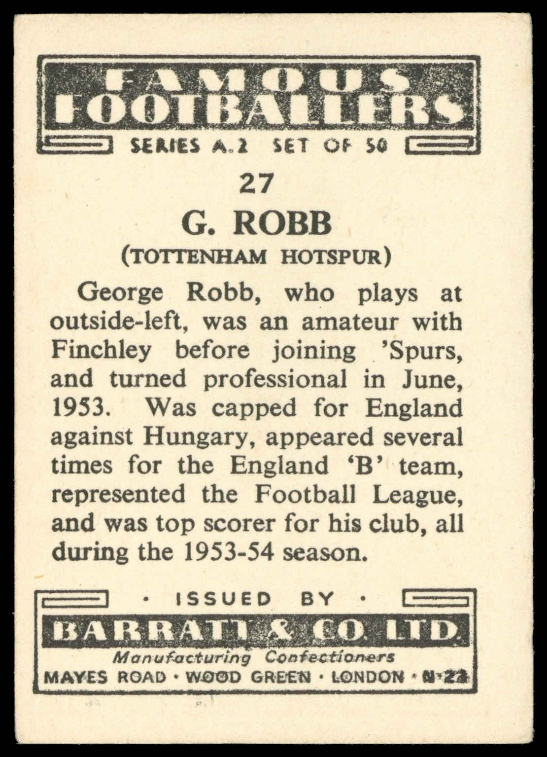 Barratt - 'Famous Footballers A.2' (1954) - G. Robb (Tottenham Hotspur) Barratt - 'Famous Footballers A.2' (1954) - G. Robb (Tottenham Hotspur)