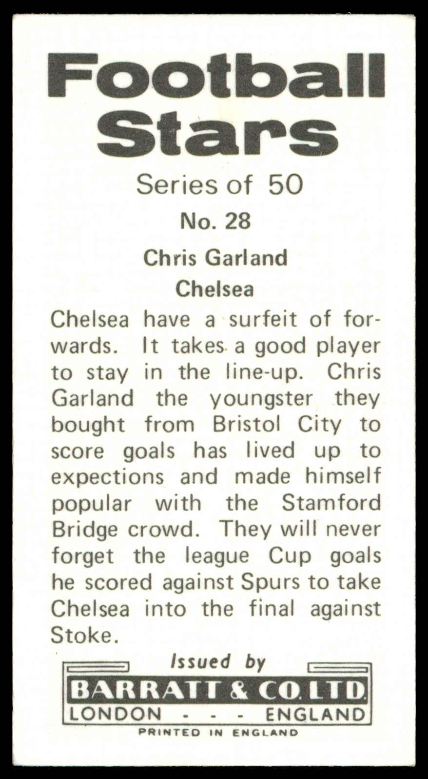 Barratt - 'Football Stars (1973)' (1973) - #28 - Chris Garland (Chelsea) Barratt - 'Football Stars (1973)' (1973) - #28 - Chris Garland (Chelsea)