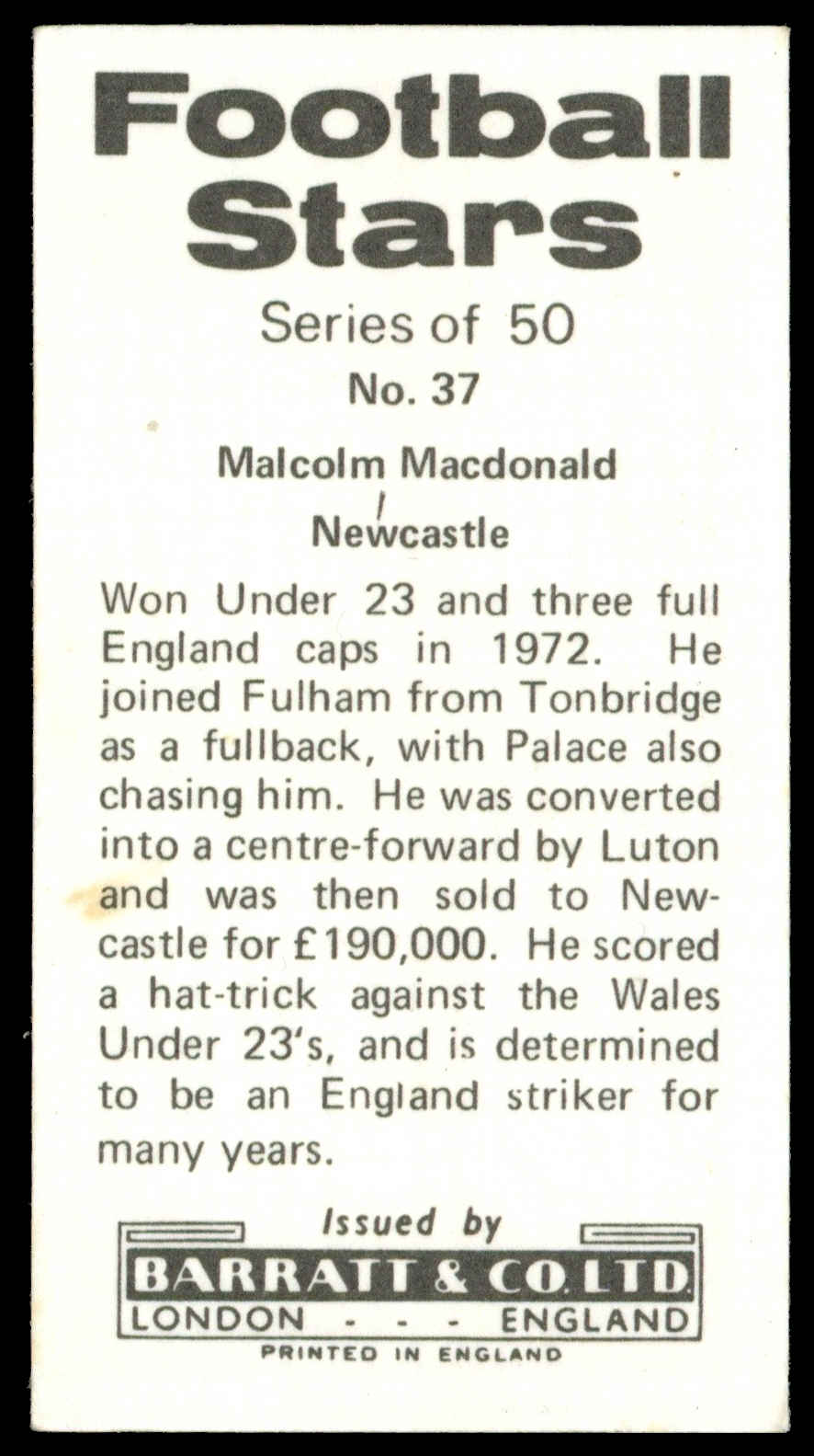 Barratt - 'Football Stars (1973)' (1973) - #37 - Malcolm Macdonald (Newcastle United) Barratt - 'Football Stars (1973)' (1973) - #37 - Malcolm Macdonald (Newcastle United)