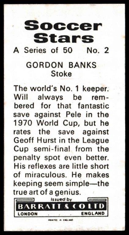 Barratt & Co - 'Soccer Stars' #2 - Gordon Banks (Stoke City) Barratt & Co - 'Soccer Stars' #2 - Gordon Banks (Stoke City)