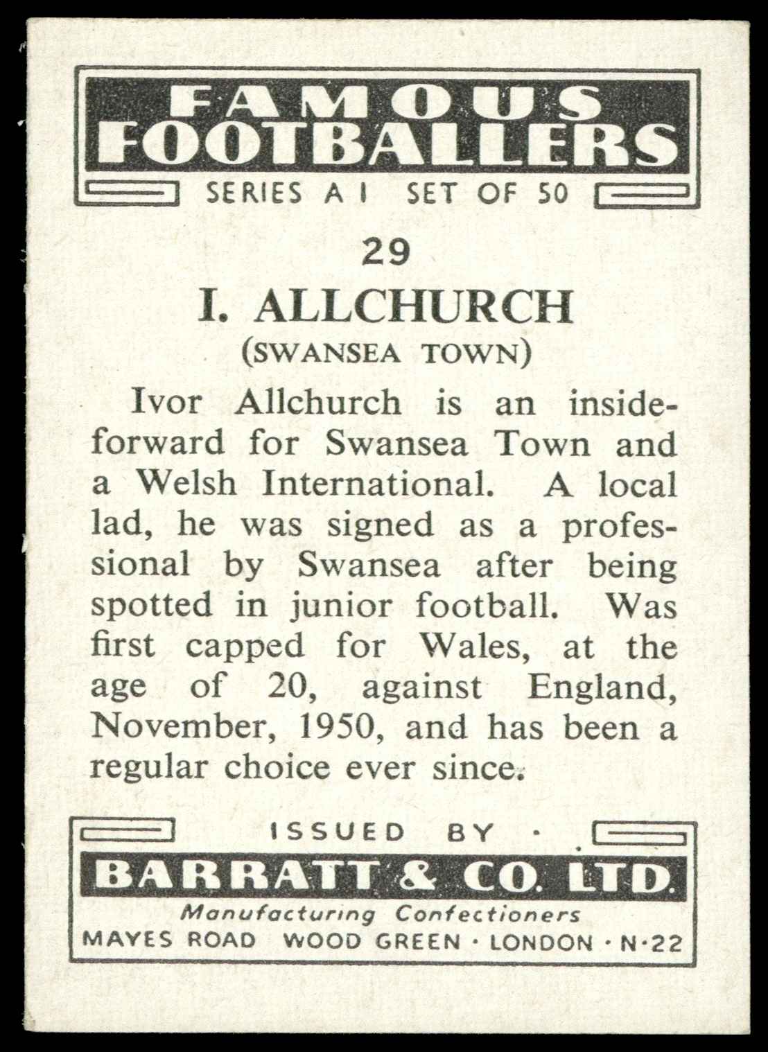 Barratt & Co - 'Famous Footballers A.1' (1953) #29 I. Allchurch (Swansea Town) Barratt & Co - 'Famous Footballers A.1' (1953) #29 I. Allchurch (Swansea Town)