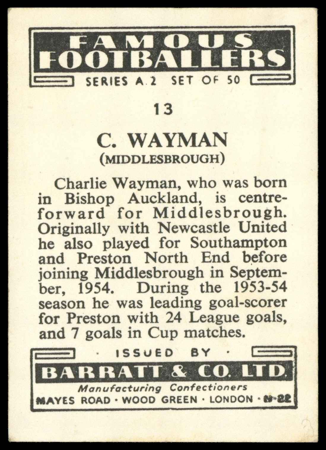 Barratt & Co - 'Famous Footballers A.2' (1954) #13ii C. Wayman (Middlesbrough) **VARIANT** Barratt & Co - 'Famous Footballers A.2' (1954) #13ii C. Wayman (Middlesbrough) **VARIANT**